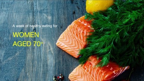 A week of healthy eating for women aged 70+